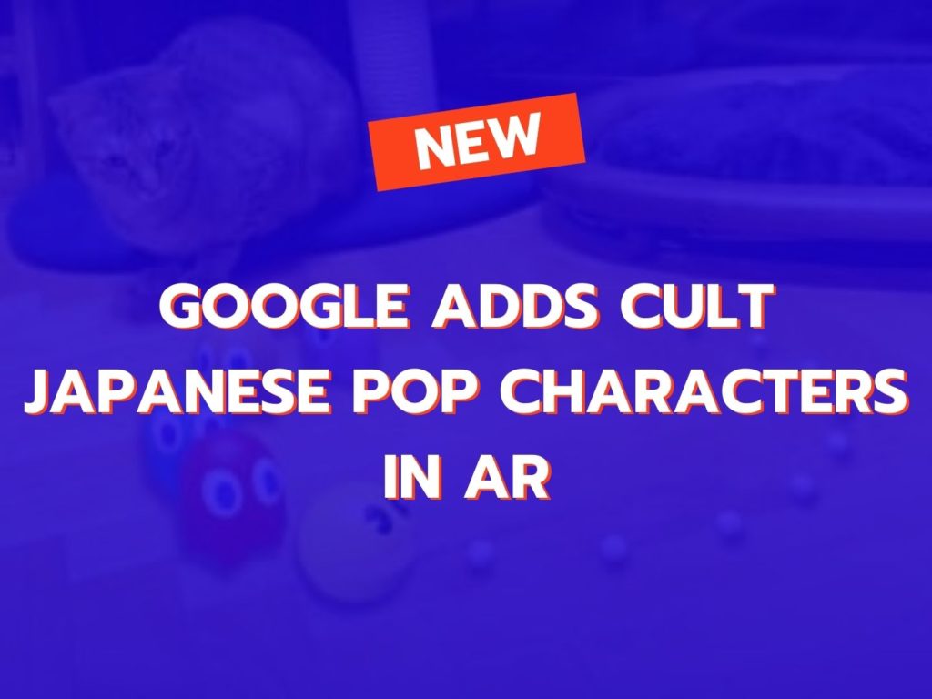 google-augmented-reality-pop-japanese-cult