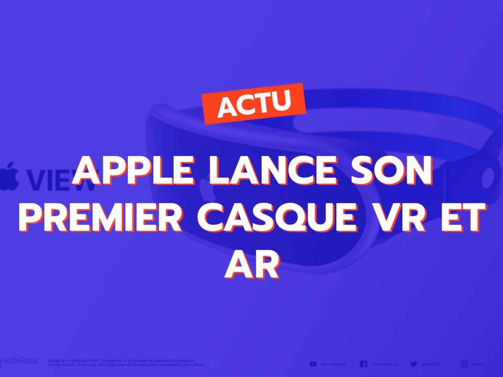 Apple lance son premier casque VR et AR !