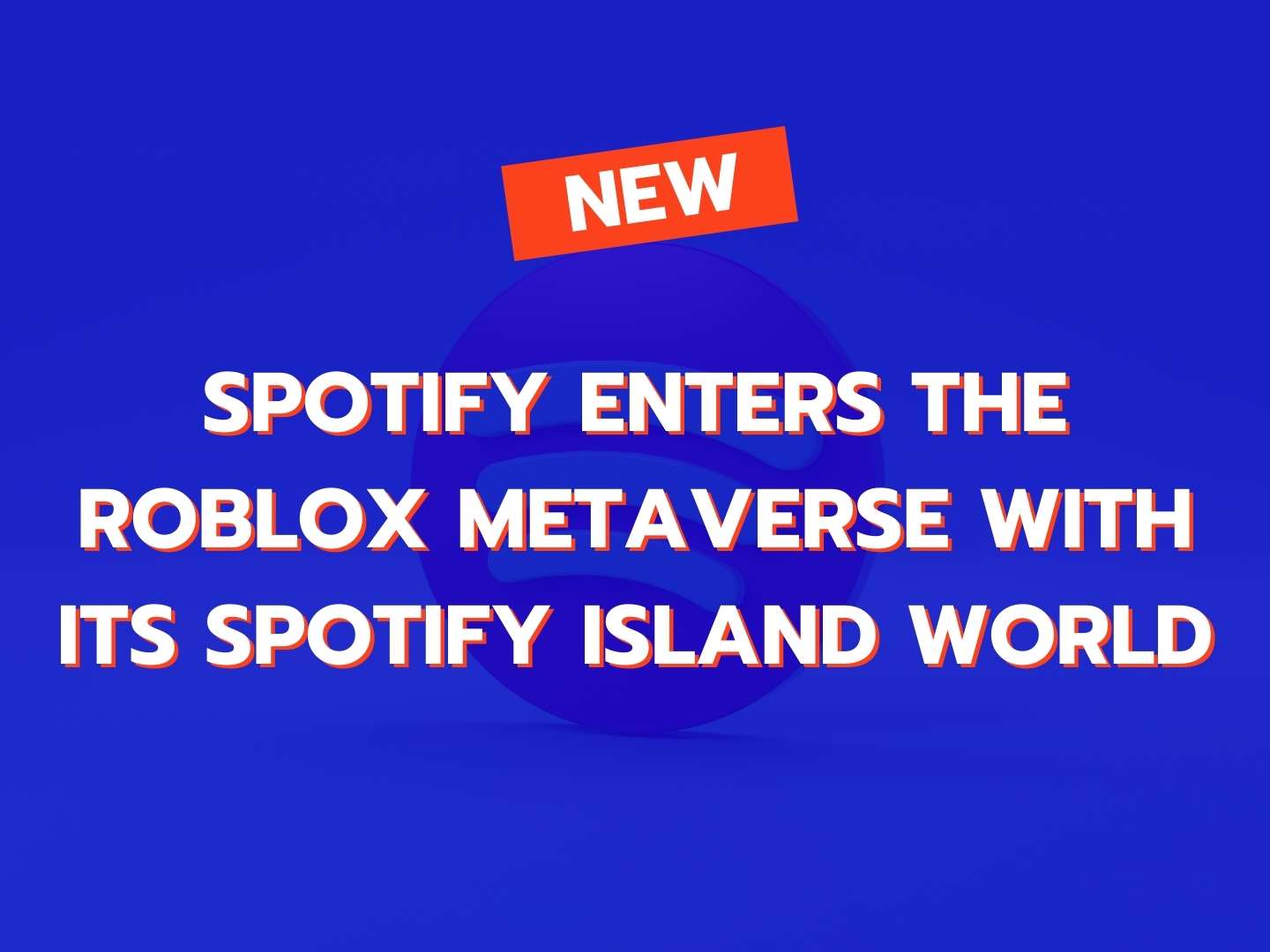 Spotify ingresa al Metaverso, con lanzamiento oficial en Roblox - Industria  Musical