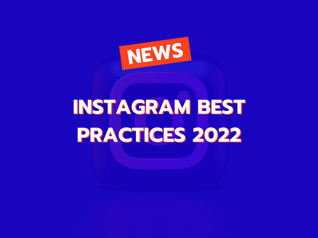 best practice instagram 2022