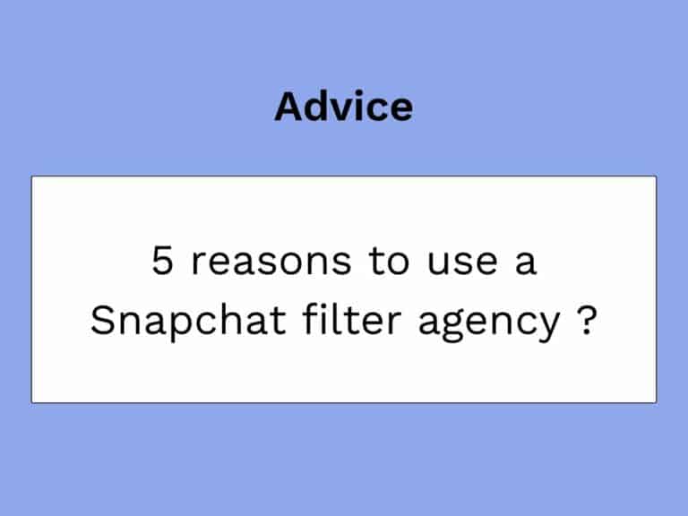 5 reasons to use a snapchat filter agency
