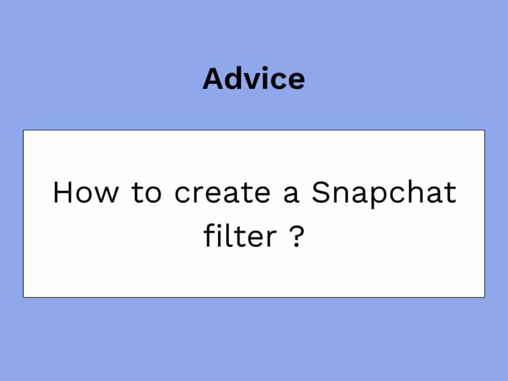 creer un filtre snapchat