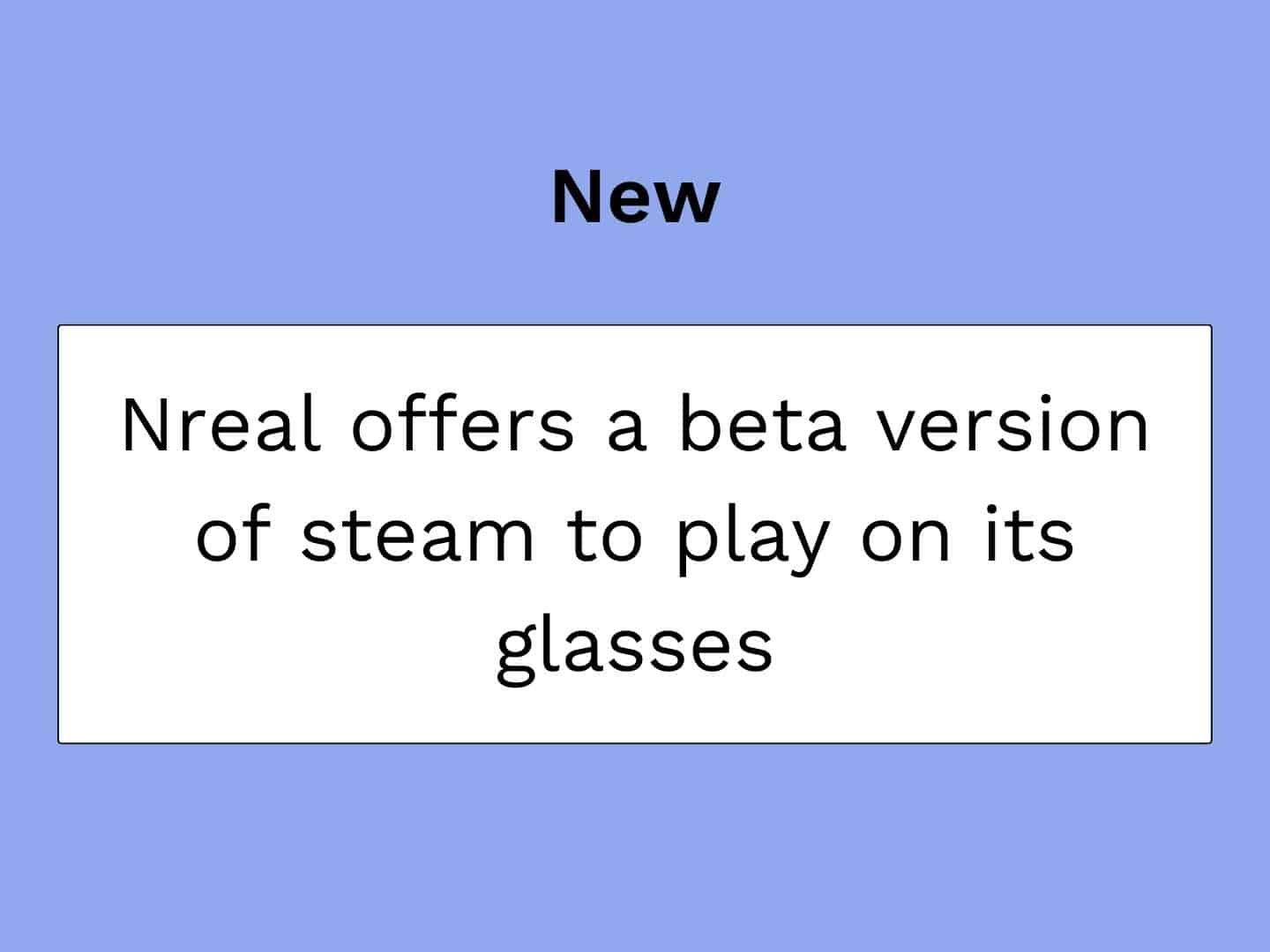 Nreal offers Steam beta on its AR glasses