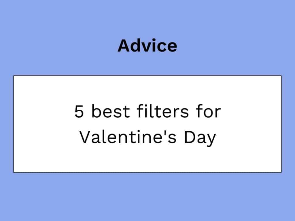 articol de viniete care selectează filtrele care vor fi folosite pentru Ziua Îndrăgostiților