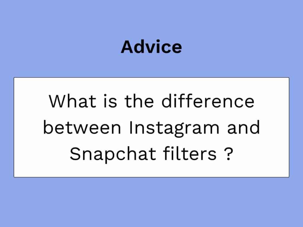 difference between insta and snap filters