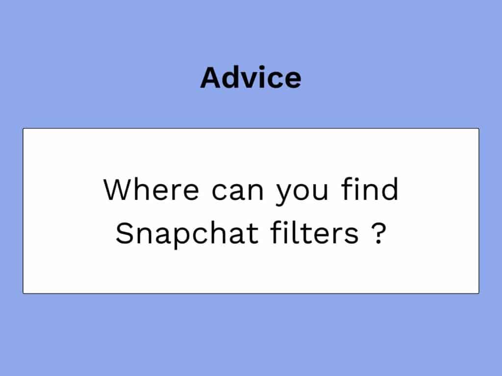 trouver des filtres snapchat