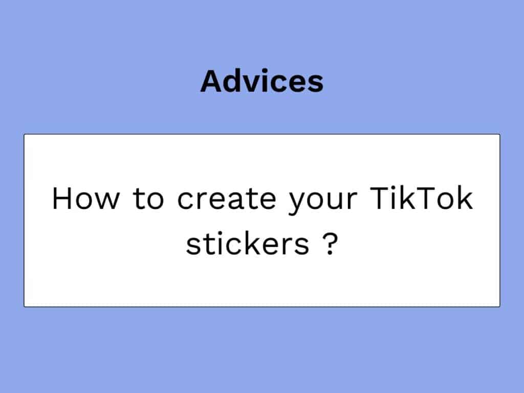 tutoriel pour créer des stickers tiktok