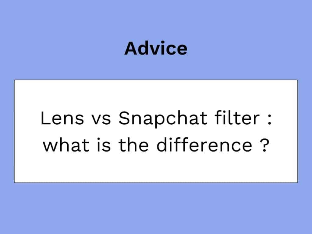 snapchat-filter vs. lens