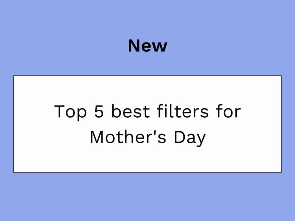top-5-filter-fete-meres