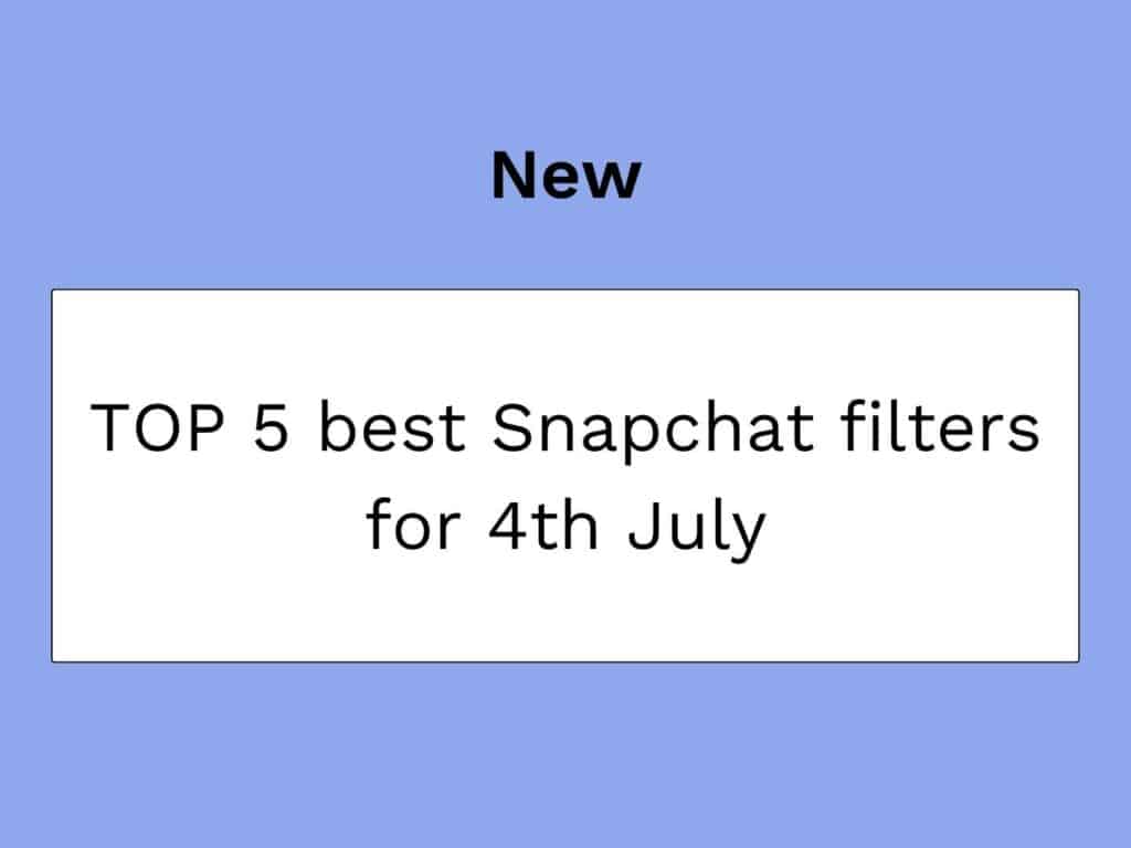 vignette de l'article de blog sur les meilleurs filtres snapchat pour le 4th july aux états unis