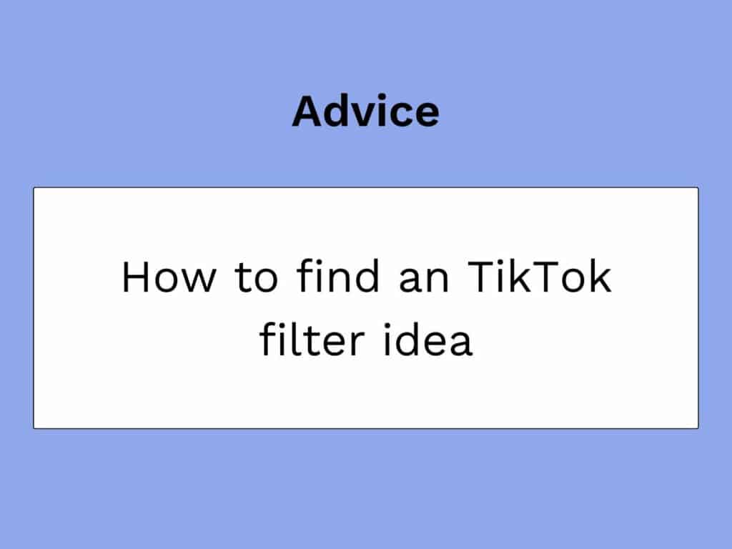 trovare un'idea per un filtro tiktok