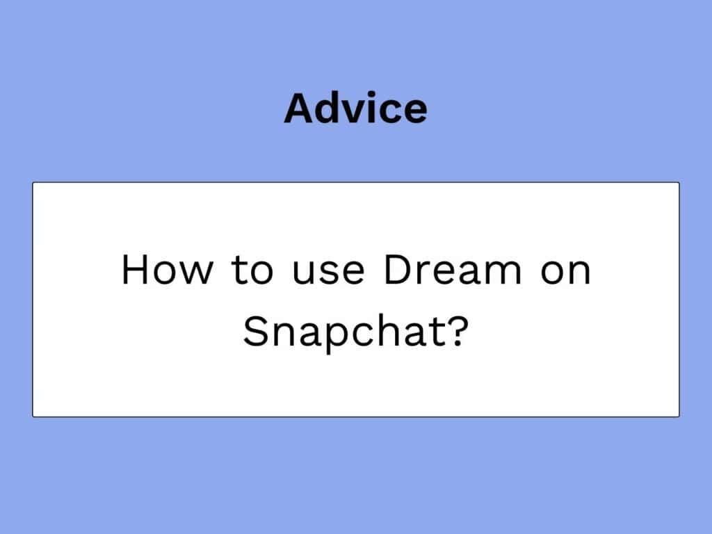 thumbnail blog post on Snapchat's Dream