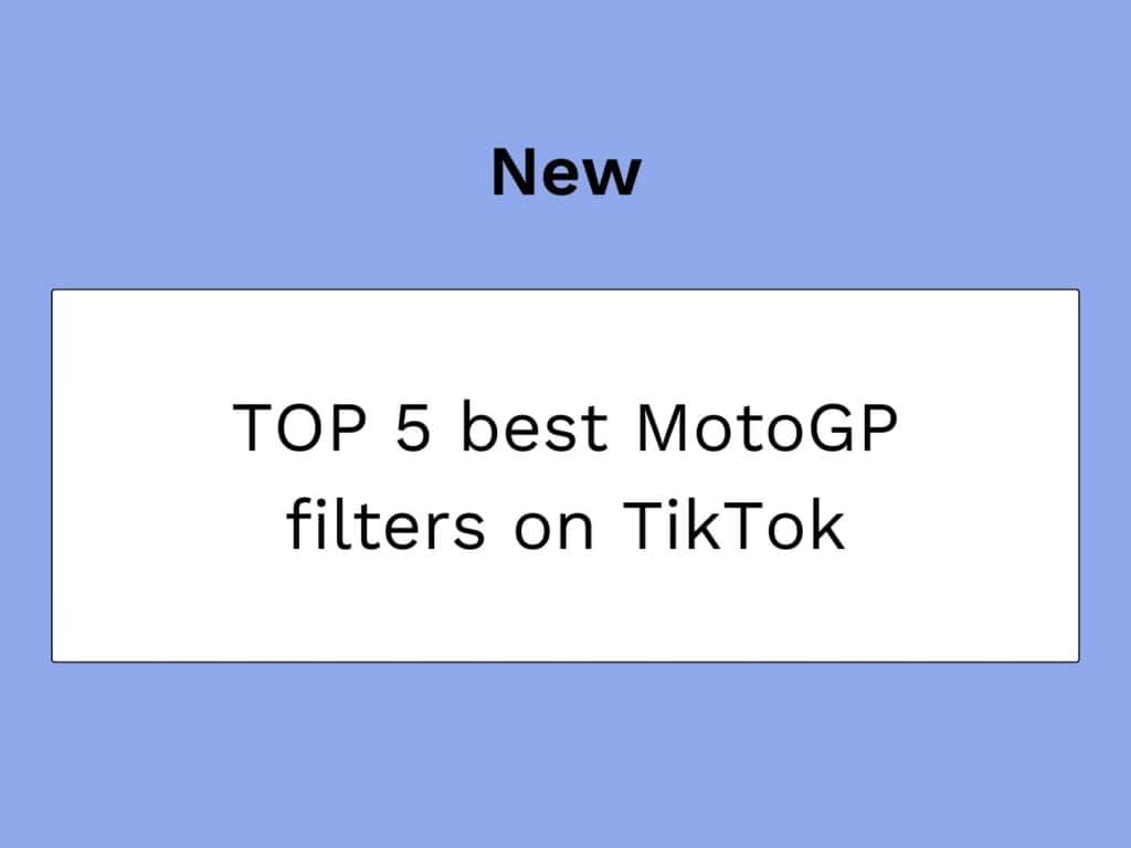 thumbnail blog post: top 5 TikTok filters for motogp