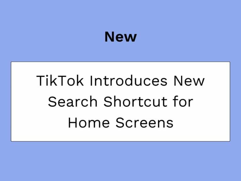TikTok Introduces New Search Shortcut for Home Screens